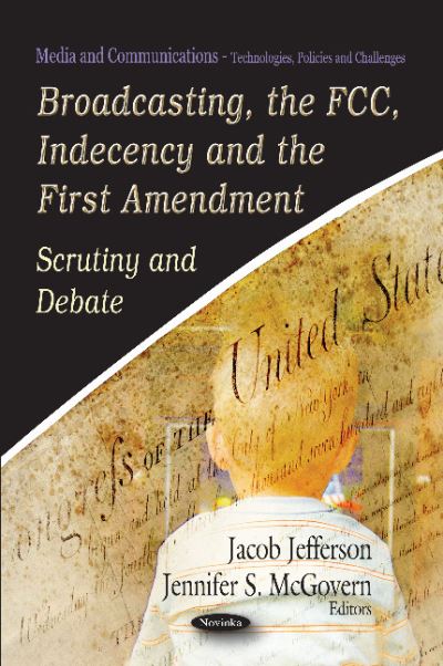 Broadcasting, the FCC, Indeceny and the First Amendment