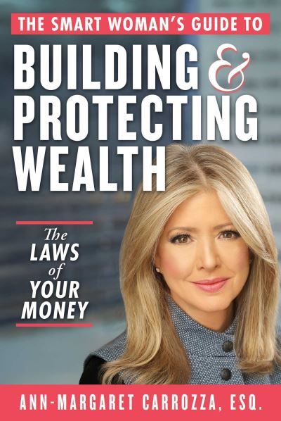 The Smart Woman's Guide to Building & Protecting Wealth