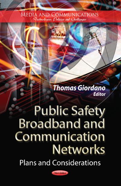 Public Safety Broadband and Communication Networks
