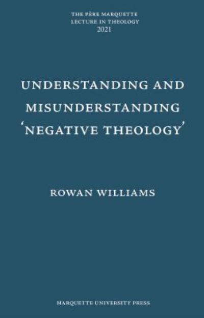 Understanding and Misunderstanding 'Negative Theology'