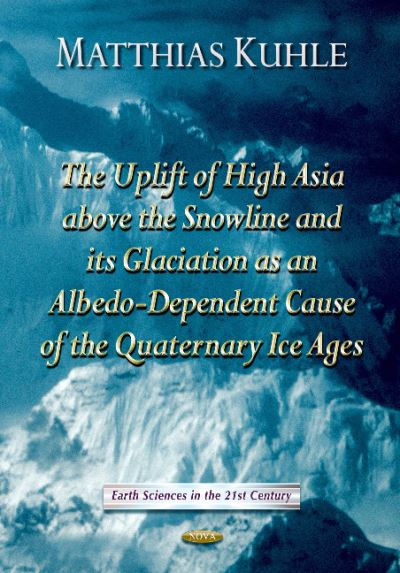 The Uplift of High Asia Above the Snowline and Its Glaciation as Albedo-Dependent Cause of the Quaternary Ice Ages