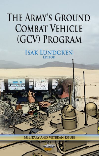 The Army's Ground Combat Vehicle (GVC) Program