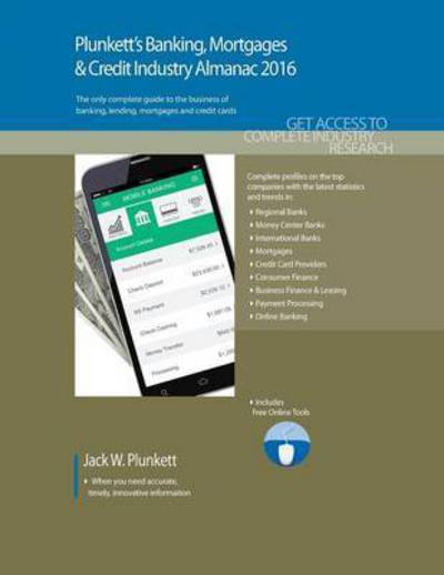 Plunkett's Banking, Mortgages & Credit Industry Almanac 2016
