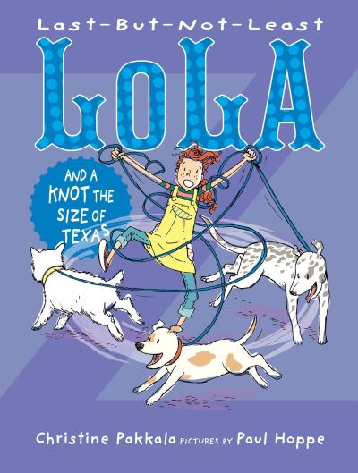Last-but-Not-Least Lola and a Knot the Size of Texas