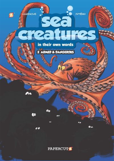 Sea Creatures in Their Own Words. 2 Armed & Dangerous