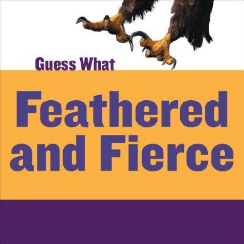 Feathered and Fierce