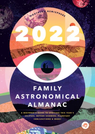 The 2022 Family Astronomical Almanac