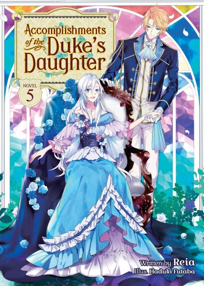 Accomplishments of the Duke's Daughter. Vol. 5