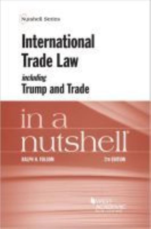 International Trade Law Including Trump and Trade in a Nutshell