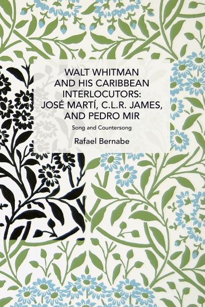 Walt Whitman and His Caribbean Interlocutors