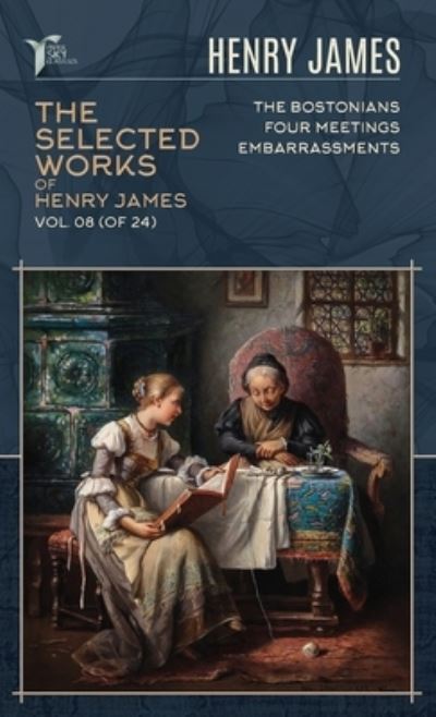 The Selected Works of Henry James, Vol. 08 (Of 24)