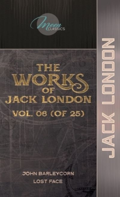 The Works of Jack London, Vol. 06 (Of 25)