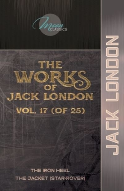 The Works of Jack London, Vol. 17 (Of 25)