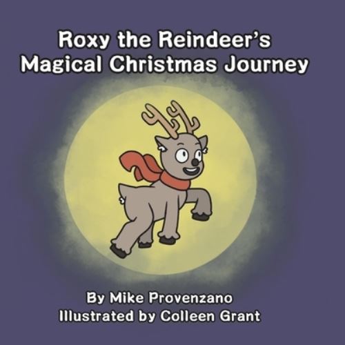Roxy the Reindeer's Magical Christmas Journey