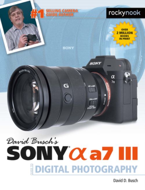 David Busch's Sony [Alpha] A7 III