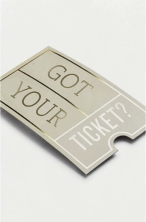 Got Your Ticket? (25-Pack)