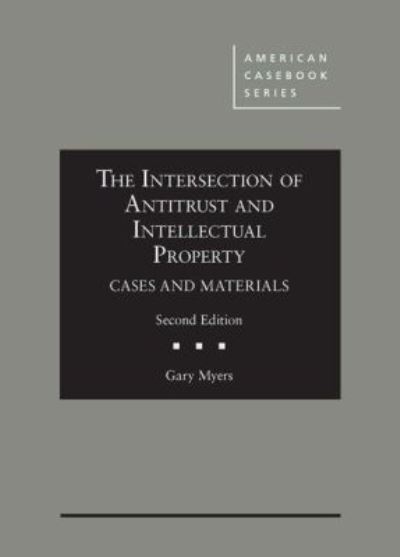 The Intersection of Antitrust and Intellectual Property