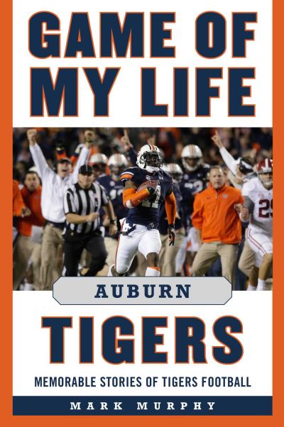 Game of My Life. Auburn Tigers