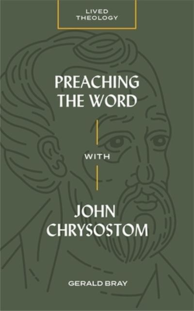Preaching the Word With John Chrysostom