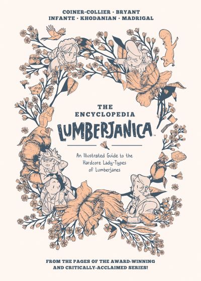 Encyclopedia Lumberjanica an Illustrated Guide to the World of Lumberjanes