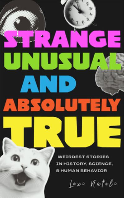 Strange, Unusual, and Absolutely True