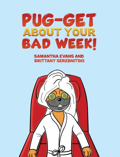 Pug-Get About Your Bad Week!