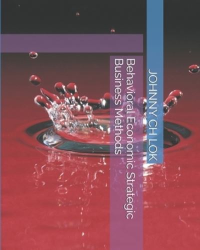 Behavioral Economic Strategic Business Methods