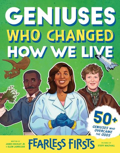 Geniuses Who Changed How We Live
