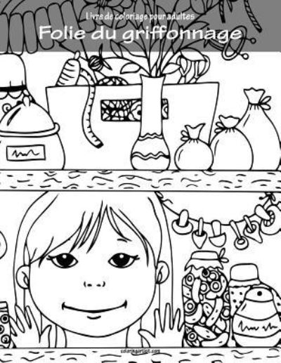 Livre De Coloriage Pour Adultes Folie Du Griffonnage 1, 2 & 3