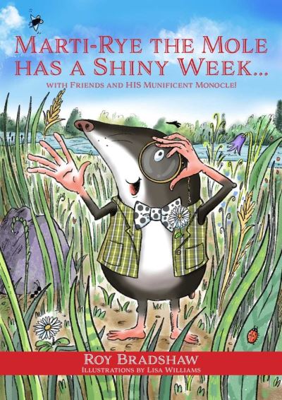 Marti-Rye the Mole Has a Shiny Week...with Friends and His Munificent Monocle!