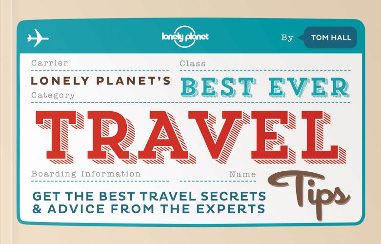 Lonely Planet's Best Ever Travel Tips