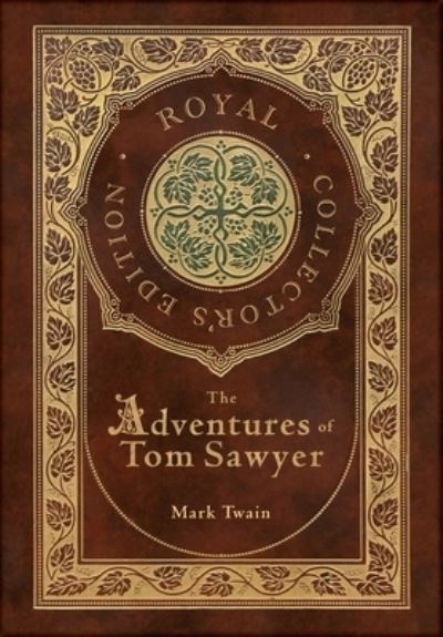 The Adventures of Tom Sawyer (Royal Collector's Edition) (Case Laminate Hardcover With Jacket)