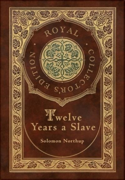 Twelve Years a Slave (Royal Collector's Edition) (Illustrated) (Case Laminate Hardcover With Jacket)