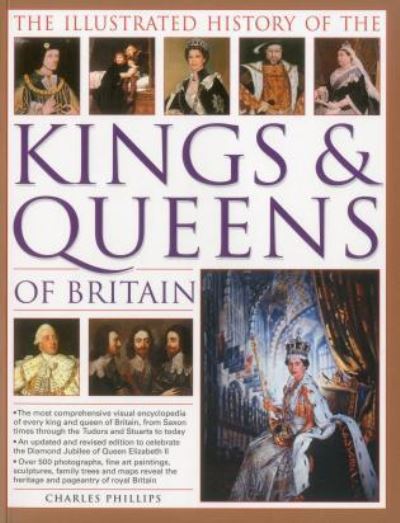 The Illustrated History of the Kings & Queens of Britain
