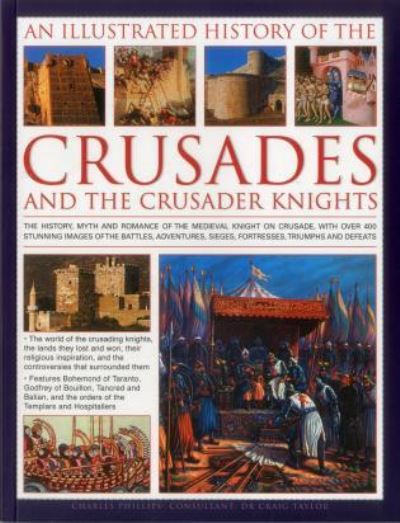 An Illustrated History of the Crusades and the Crusader Knights