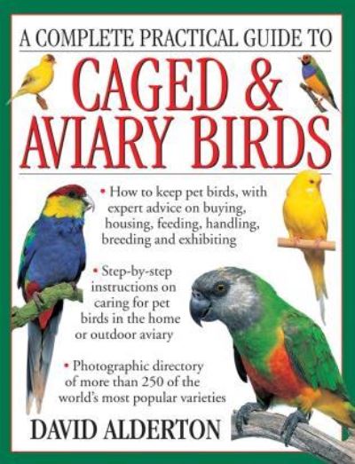 A Complete Practical Guide to Caged & Aviary Birds