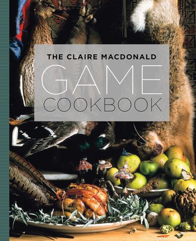 The Claire Macdonald Game Cookbook