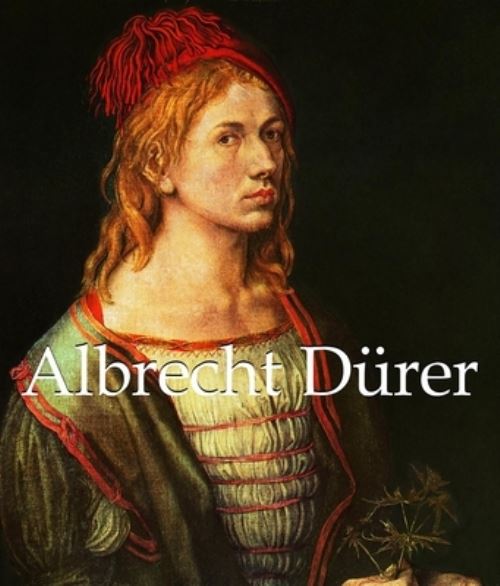 Albrecht Dürer (1471-1528)