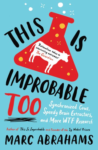This is Improbable, Too Synchronized Cows, Speedy Brain Extractors and More WTF Research