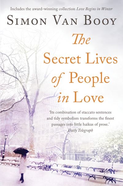 The Secret Lives of People in Love Includes the Award-Winning Collection Love Begins in Winter
