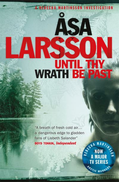 Until Thy Wrath Be Past A Rebecka Martinsson Investigation
