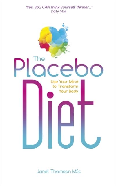 Think More, Eat Less: Use Your Mind to Change Your Body