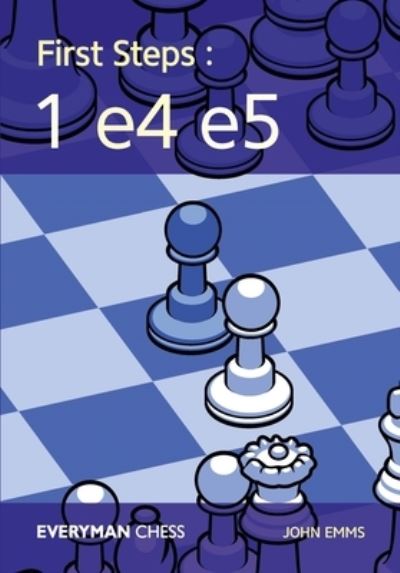 First Steps. 1 E4 E5