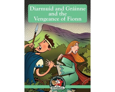 Diarmuid and Grainne and the Vengeance of Fionn