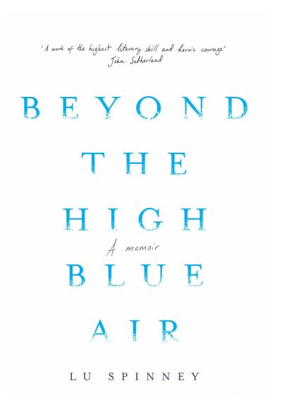 Beyond the High Blue Air A Memoir