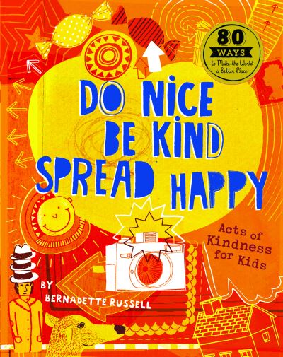 Do Nice, Be Kind, Spread Happy