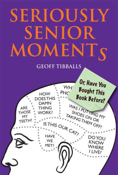 Seriously Senior Moments, or, Have You Bought This Book Before?