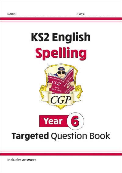 KS2 English Year 6 Spelling Targeted Question Book (With Answers)