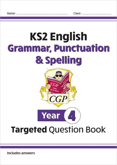 KS2 English Year 4 Grammar, Punctuation & Spelling Targeted Question Book (With Answers)