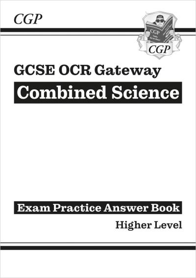GCSE Combined Science OCR Gateway Answers (For Exam Practice Workbook) - Higher